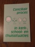 Boschloo, Ineke ea. - Conciliair proces in kerk-, school- en thuissituaties