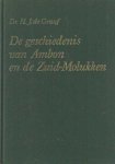 Graaf, H.J. de - De geschiedenis van Ambon en de Zuid-Molukken Graaf, H.J. de - De geschiedenis van Ambon en de Zuid-Molukken