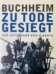 Buchheim, Lothar-Günther. - Zu Tode Gesiegt. Der Untergang der U-Boote.