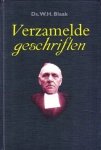Blaak, Ds. W.H. - Blaak, Ds. W.H.-Verzamelde gechriften Blaak, Ds. W.H. - Blaak, Ds. W.H.-Verzamelde gechriften