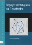 Tom van Sante, T. Van Sante - Wegwijzer Voor Het Gebruik Van It-Standaarden