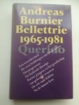 Burnier, Andreas - Bellettrie 1965-1981 / druk 1 - bevat Een tevreden lach, De verschrikkingen van het noorden, Het jongensuur, De huilende libertijn, Poëzie, jongens en het gezelschap van geleerde vrouwen, De reis naar Kithira en Na de laatste keer