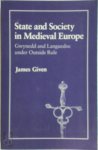 James Buchanan Given - State and Society in Medieval Europe