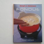Carmack, Robert - Simple and Delicious Fondue