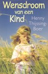 Thijssing Boer, Henny - Thijssing Boer, Henny-Wensdroom van een kind