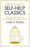 Russell, James M. - A Brief Guide to Self-Help Classics / From How to Win Friends and Influence People to The Chimp Paradox