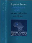 Roussel, Raymond - Indrukken van Afrika. Nieuwe indrukken van Afrika