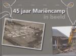 Ben Looijesteijn - 45 Jaar Mariëncamp in beeld. 1964-2009