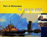 Koning, Cor de - Port of Rotterdam, 70 jaar GHR in beeld