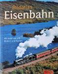  - Bildatlas Eisenbahn / Mit über 450 Bildern und Karten