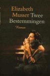 Elizabeth Musser, E. Musser - Twee Bestemmingen