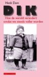 Henk Dam - Dik. Hoe de wereld verandert omdat we steeds voller worden