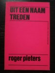 Roger Pieters - Uit een naam treden