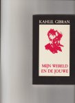 Khalil Gibran - Mijn wereld en de jouwe