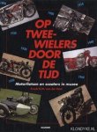 Heul, Frank H.M. van der - Op tweewielers door de tijd: motorfietsen en scooters in musea Heul, Frank H.M. van der - Op tweewielers door de tijd: motorfietsen en scooters in musea
