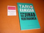 Ramadan, Tariq - Een Jihad van Vertrouwen
