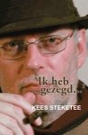 K. Steketee - 'Ik heb gezegd...'