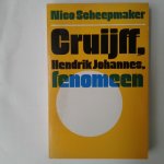 Scheepmaker, Nico - Cruijff, Hendrik Johannes, fenomeen