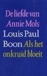 Boon, Louis Paul. - De  liefde van Annie Mols/Als het onkruid bloeit.
