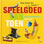 G. Go - Opa Gwan Go maak't speelgoed van toen voor kinderen van nu