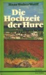 Wolff, Hans Walter - Die Hochzeit der Hure  Hosea heute