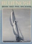 Backman, B. and P. - Blue Nose A Ship Loved, Lost and Reborn