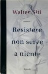 Walter Siti 166230 - Resistere non serve a niente