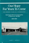 Moerdyk, Garret J. - Moerdyk, Garret J.-Our Hope For Years To Come