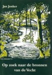 JONKER, JAN - Op zoek naar de bronnen van de Vecht
