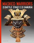 Bas Verberk 161528 - Masked Warriors the Battle Stage of the Samurai