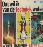 Rex, Axel - Dat wil ik van de techniek weten