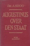 Sizoo, Dr. A. - Augustinus over den staat. Gedachten van Augustinus, verzameld vertaald en ingeleid door Dr. A. Sizoo