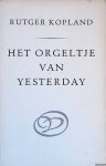 Kopland, Rutger - Het orgeltje van yesterday