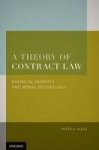 Alces, Peter A. - A theory of contract law : empirical understandings and moral psychology.