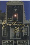 Mathews, Adrian - The Apothecary's House