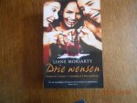 Moriarty, Liane - Drie wensen Moriarty, Liane - Drie wensen