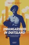 Ted H. P. de Wolf - Dwangarbeid in Duitsland