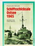 Muller, W - Schiffschicksale Ostsee 1945