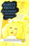 French, Marilyn - Haar moeders dochter