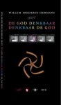 Willem Frederik Hermans - De God Denkbaar, Denkbaar De God