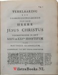 Alphen, Hieronymus Simons van - De Voorseggingen van den Heere Jesus Christus aangaande De Verwoesting van Jerusalem, den Loop zyns Koningryks met de teekeningen der tyden, daar toe betrekkelyk, en de voltooyinge van alles, in de voleindinge der Weereld, nagespoort uyt het X...