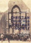 Bethany Rowley; Laura Viktoria Huth; Daniel Maul; Jan Bank; Christian Chanel; Daiana Menti; Xavier Boniface; Tomáš W. Pavlíček; Jan-Martin Zollitsch - Christian Churches And Postwar Society