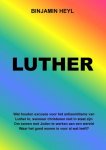 Binjamin Heyl 96538 - Luther wat houden excuses voor het antisemitisme van Luther in, wanneer christenen niet in staat zijn om samen met Joden te werken aan een wereld waar het goed wonen is voor al wat leeft?