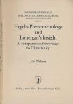 Nilson, Jon - Hegel's Phenomenology and Lonergan's Insight: A comparison of two ways to Christianity