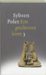 Sybren Polet - Een geschreven leven 3 / Een geschreven leven / 3