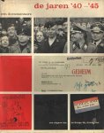 Vries, Leonard de; A.H. Paape & Han de Vries - De jaren '40 - '45, een documentaire over bezet Nederland, samengesteld uit de collectie van het Rijksinstituut voor Oorlogsdocumentatie