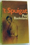 Baekeland, Paul - 't SPUIGAT