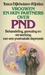 Tosca Dijkhuizen-Rijnties / red. Nanda Jansen-Meijnen. - Vrouwen en hun partners over PND : behandeling, genezing en verwerking van een postnatale depressie.