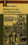 HENRY, D.P. - Medieval logic and metaphysics. A modern introduction.
