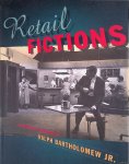 Wride, Tim B. - Retail Fictions: The Commercial Photography of Ralph Bartholomew Jr.